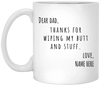 THANKS FOR WIPING MY BUTT | PERSONALIZED FATHER&#39;S DAY MUG