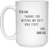 THANKS FOR WIPING MY BUTT | PERSONALIZED FATHER&#39;S DAY MUG