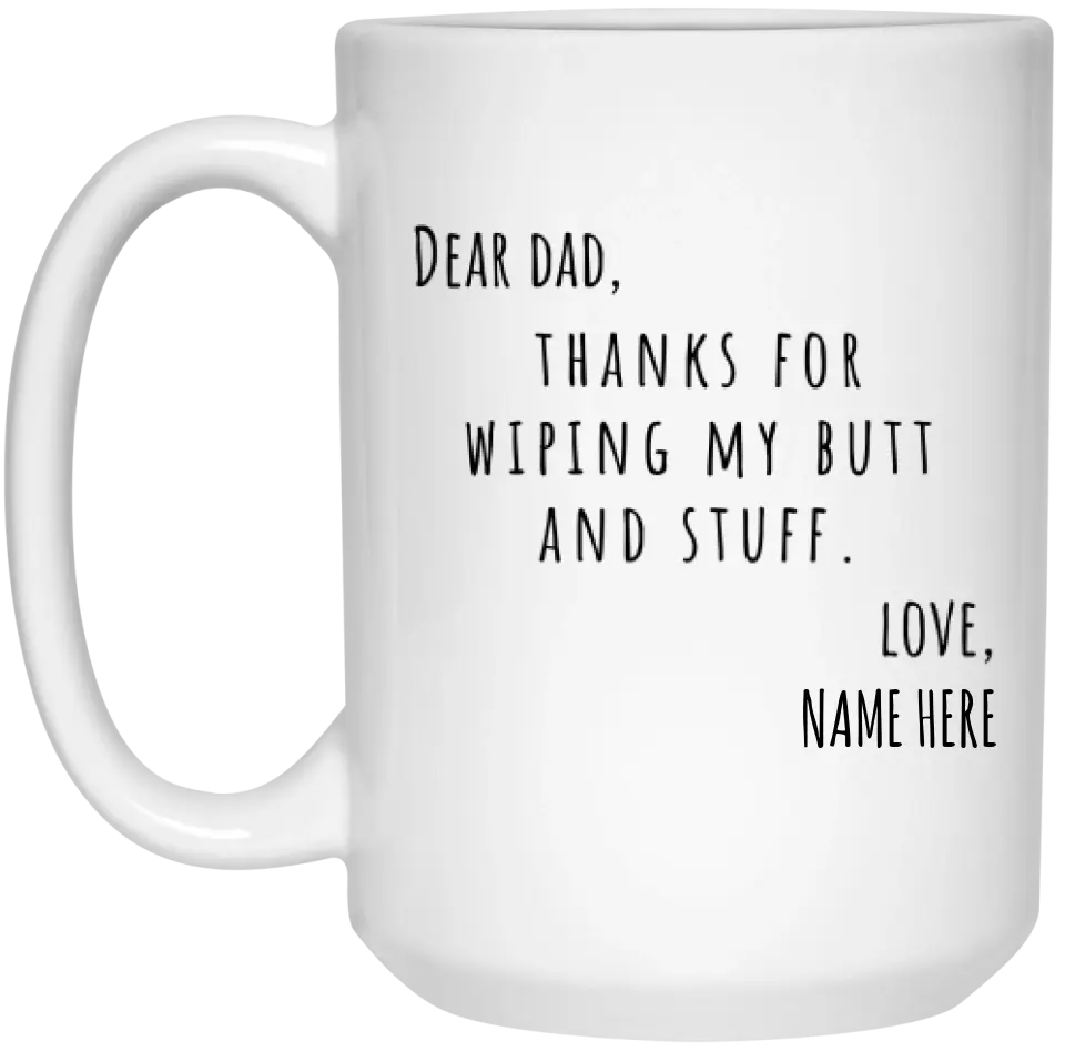 THANKS FOR WIPING MY BUTT | PERSONALIZED FATHER&#39;S DAY MUG