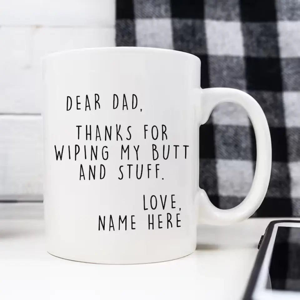 THANKS FOR WIPING MY BUTT | PERSONALIZED FATHER'S DAY MUG