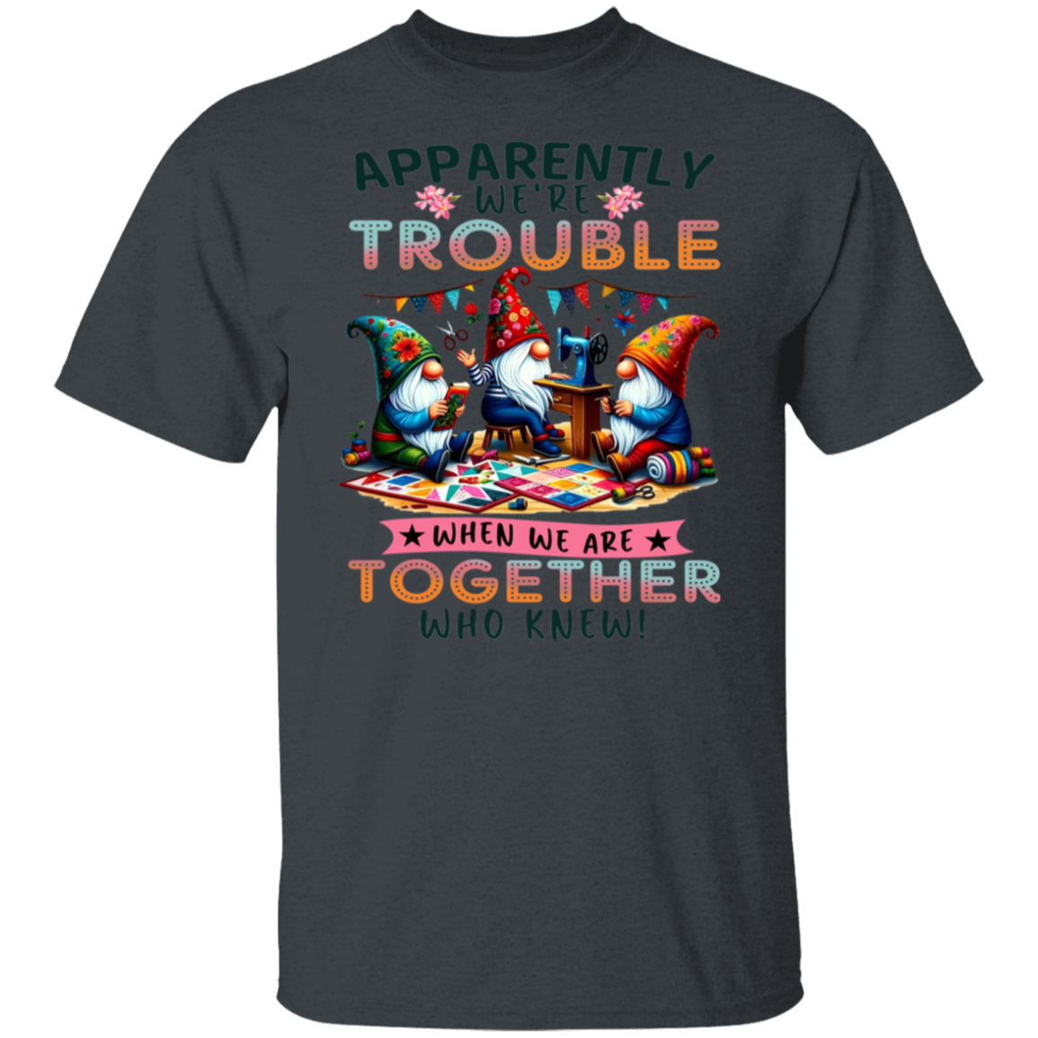 When We Are Together T-Shirt