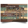 I Will Cling To The Old Rugged Cross And Exchange It Some Day For A Crown  - JESUS LANDSCAPE CANVAS/POSTER PRINTS, WALL ART