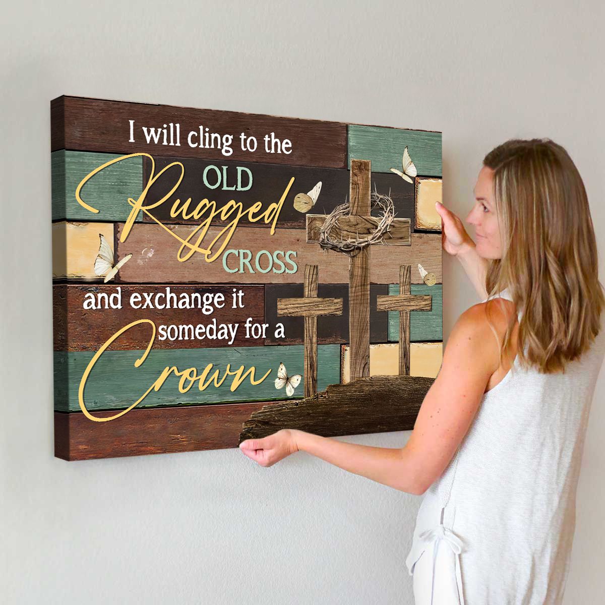 I Will Cling To The Old Rugged Cross And Exchange It Some Day For A Crown  - JESUS LANDSCAPE CANVAS/POSTER PRINTS, WALL ART