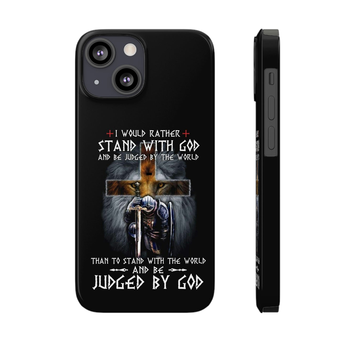 I Would Rather Stand With God Phone Case, Christian Phone Cases