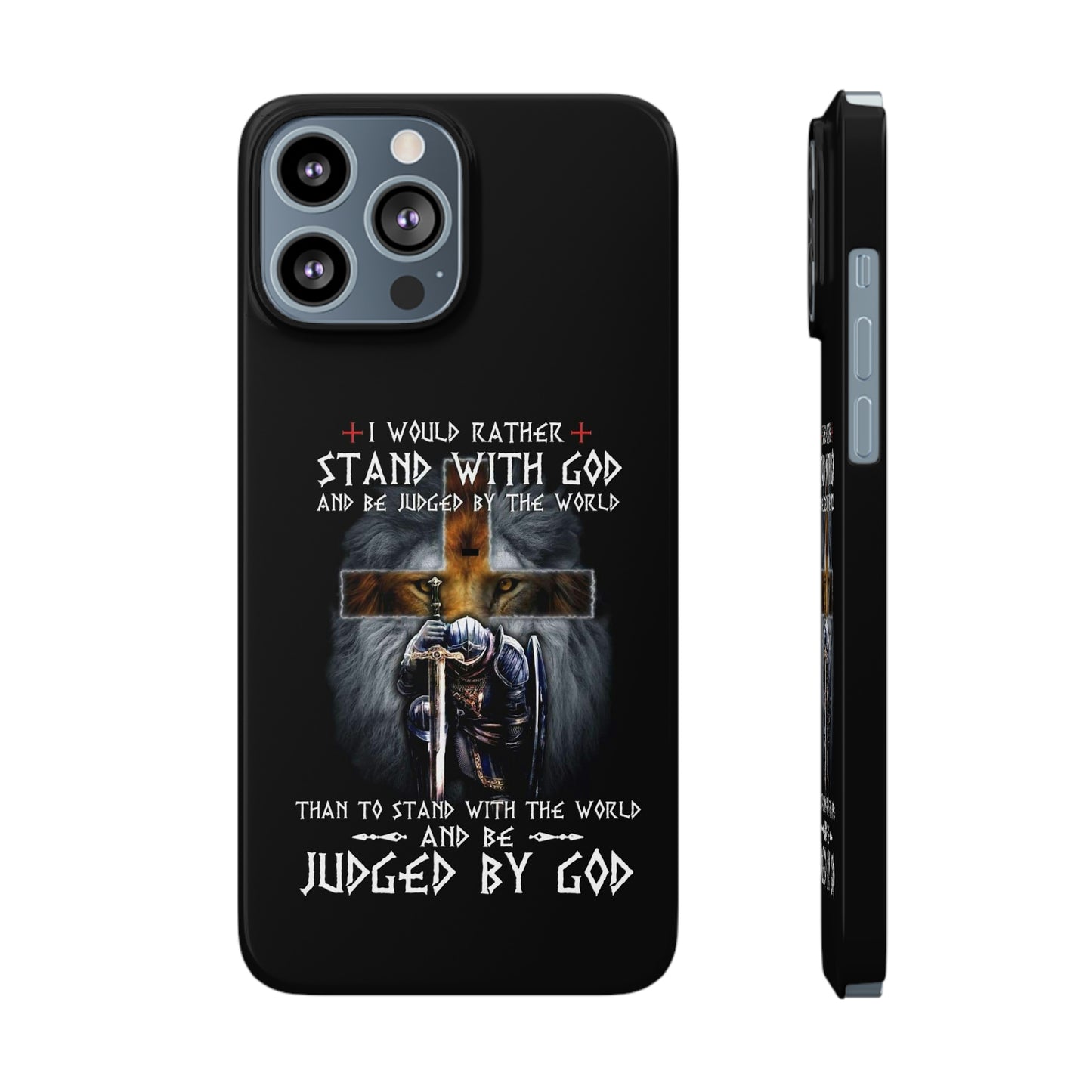 I Would Rather Stand With God Phone Case, Christian Phone Cases