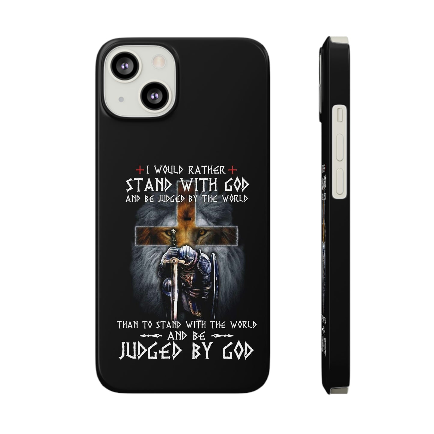 I Would Rather Stand With God Phone Case, Christian Phone Cases