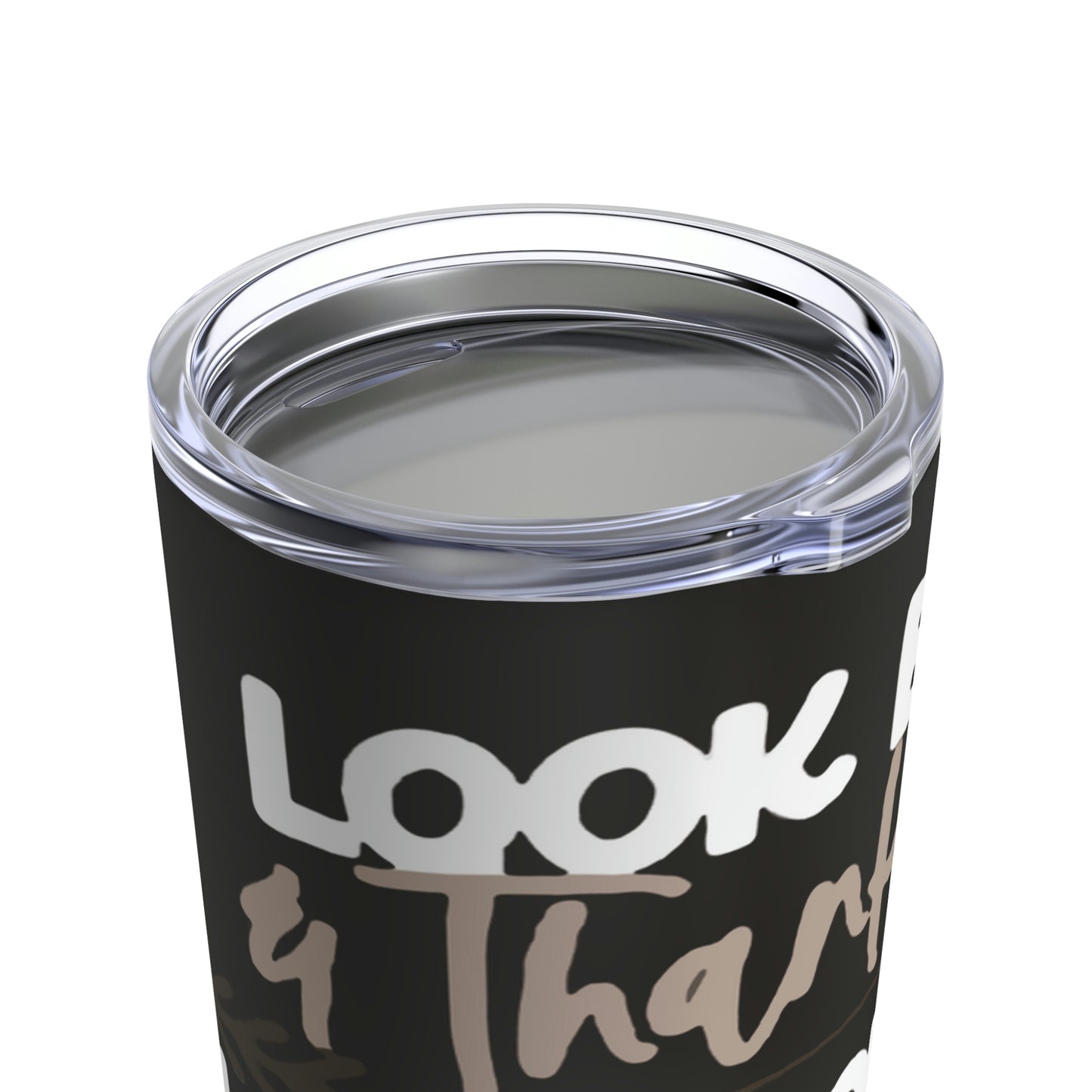 Look Back & Thank God Tumbler 20oz