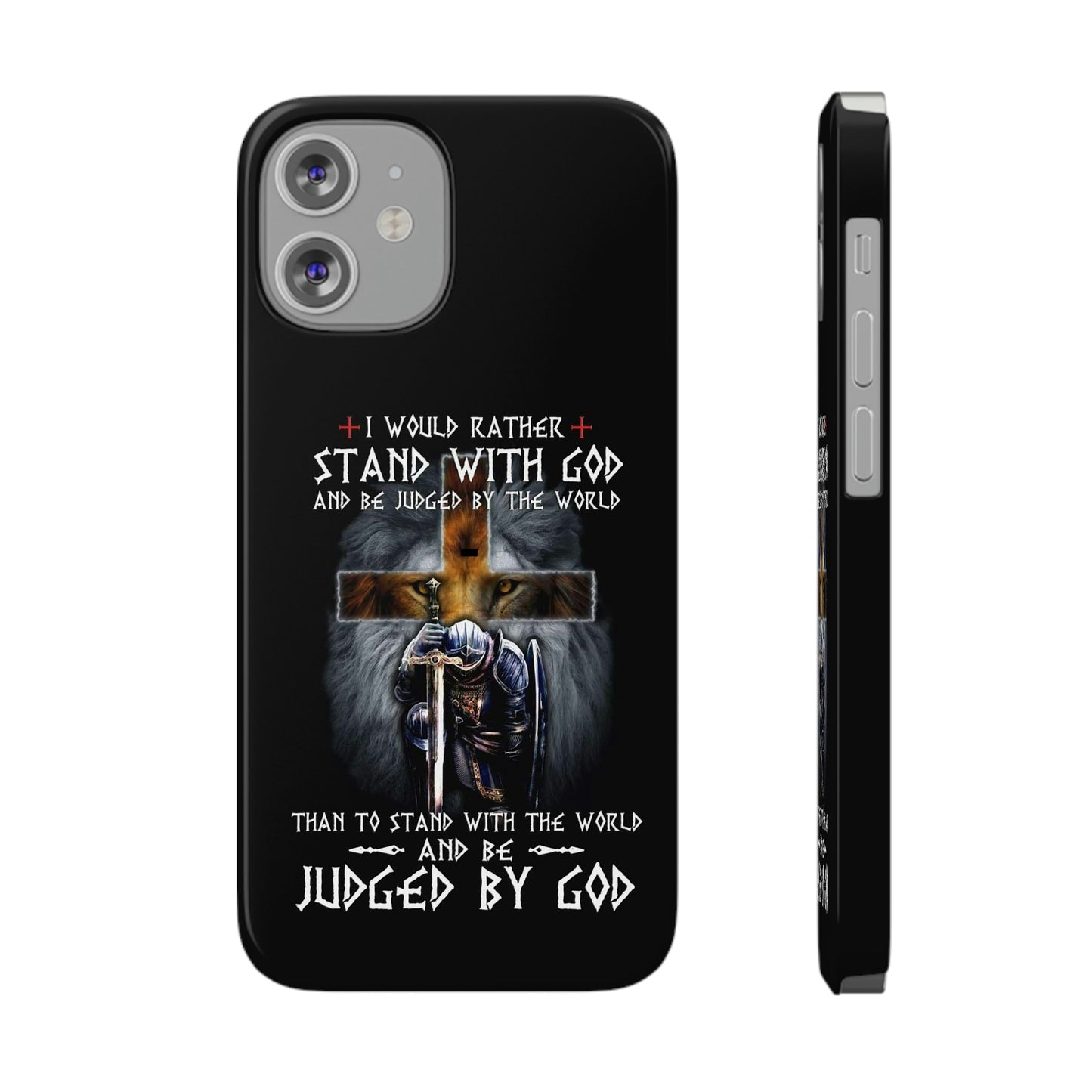 I Would Rather Stand With God Phone Case, Christian Phone Cases