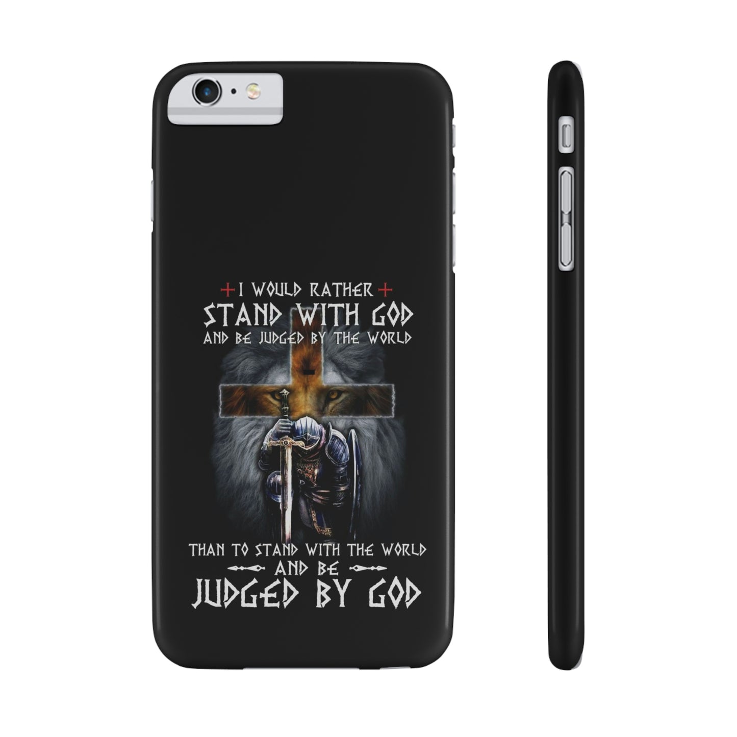 I Would Rather Stand With God Phone Case, Christian Phone Cases