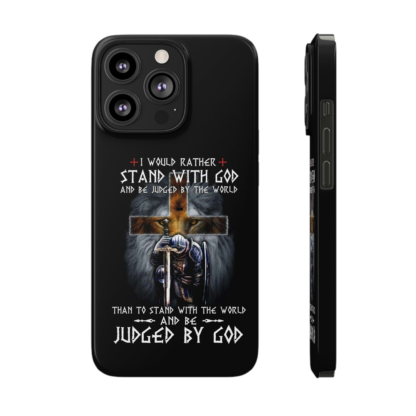 I Would Rather Stand With God Phone Case, Christian Phone Cases