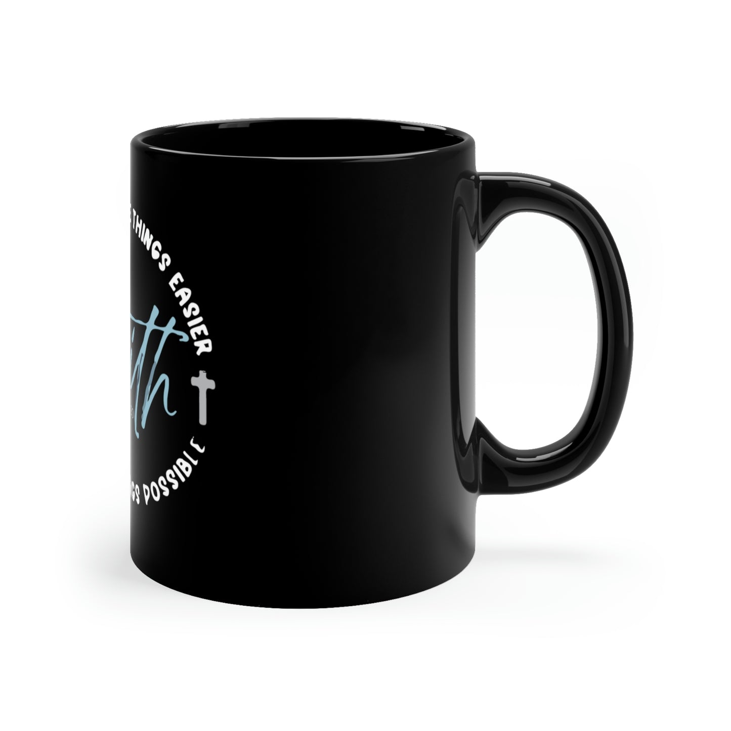 Faith Makes Things Possible 11oz Mug