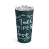 Faith Hope &amp; Love Tumbler 20oz