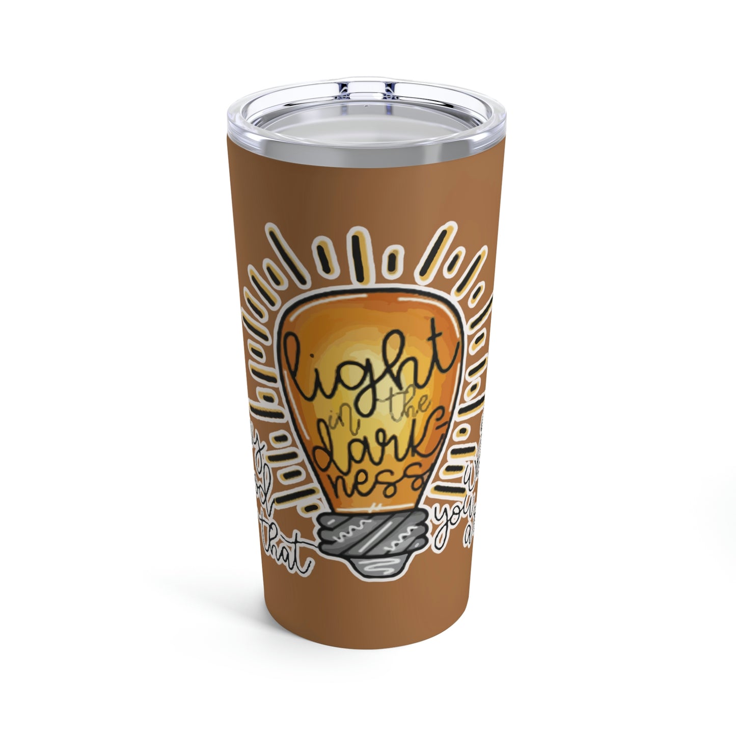 Light In The Darkness Tumbler 20oz