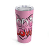 God Is Love Tumbler 20oz