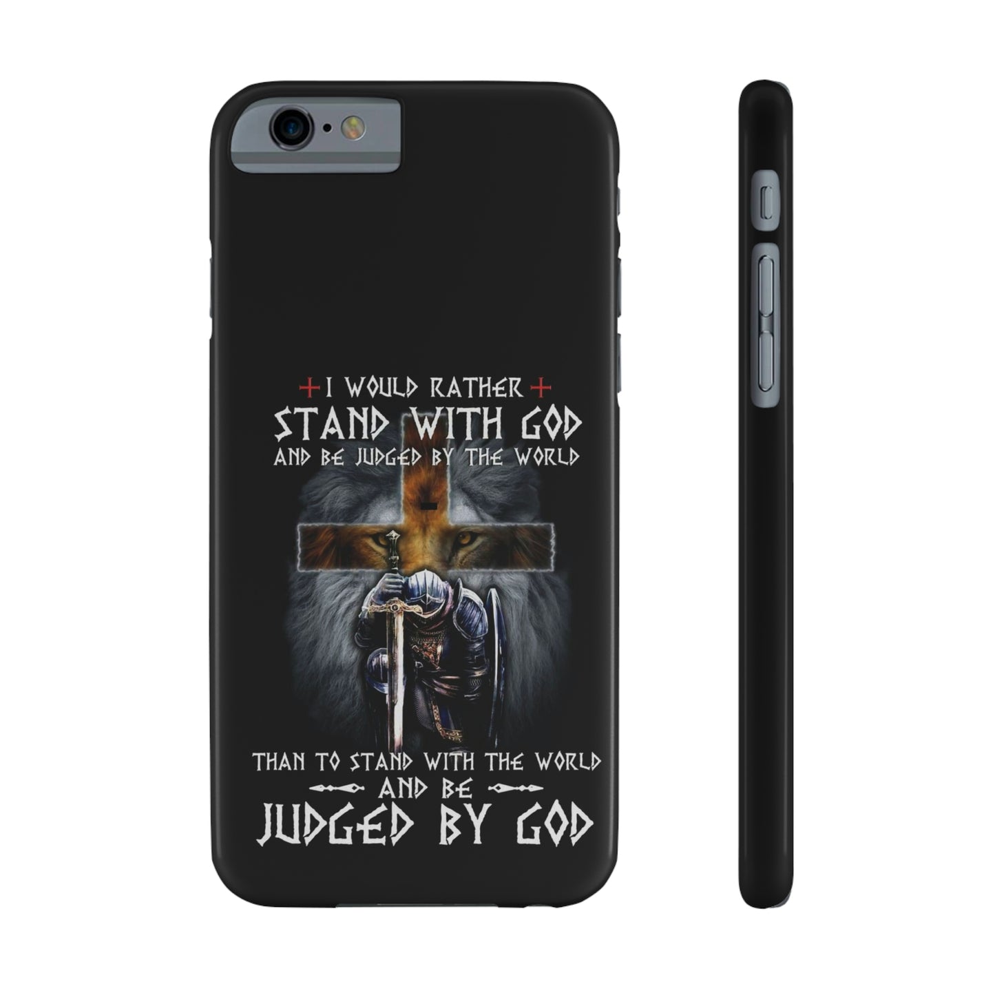 I Would Rather Stand With God Phone Case, Christian Phone Cases