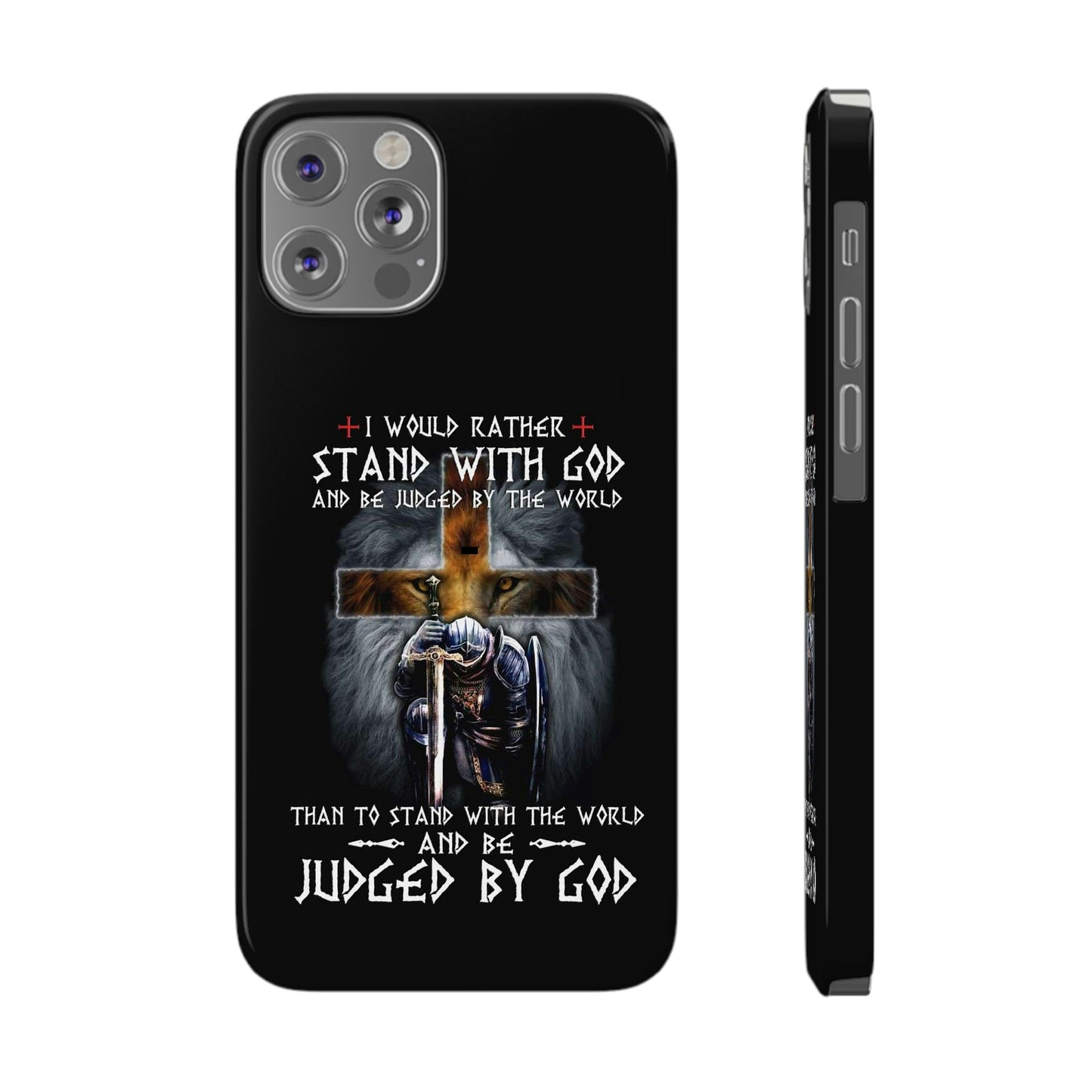 I Would Rather Stand With God Phone Case, Christian Phone Cases