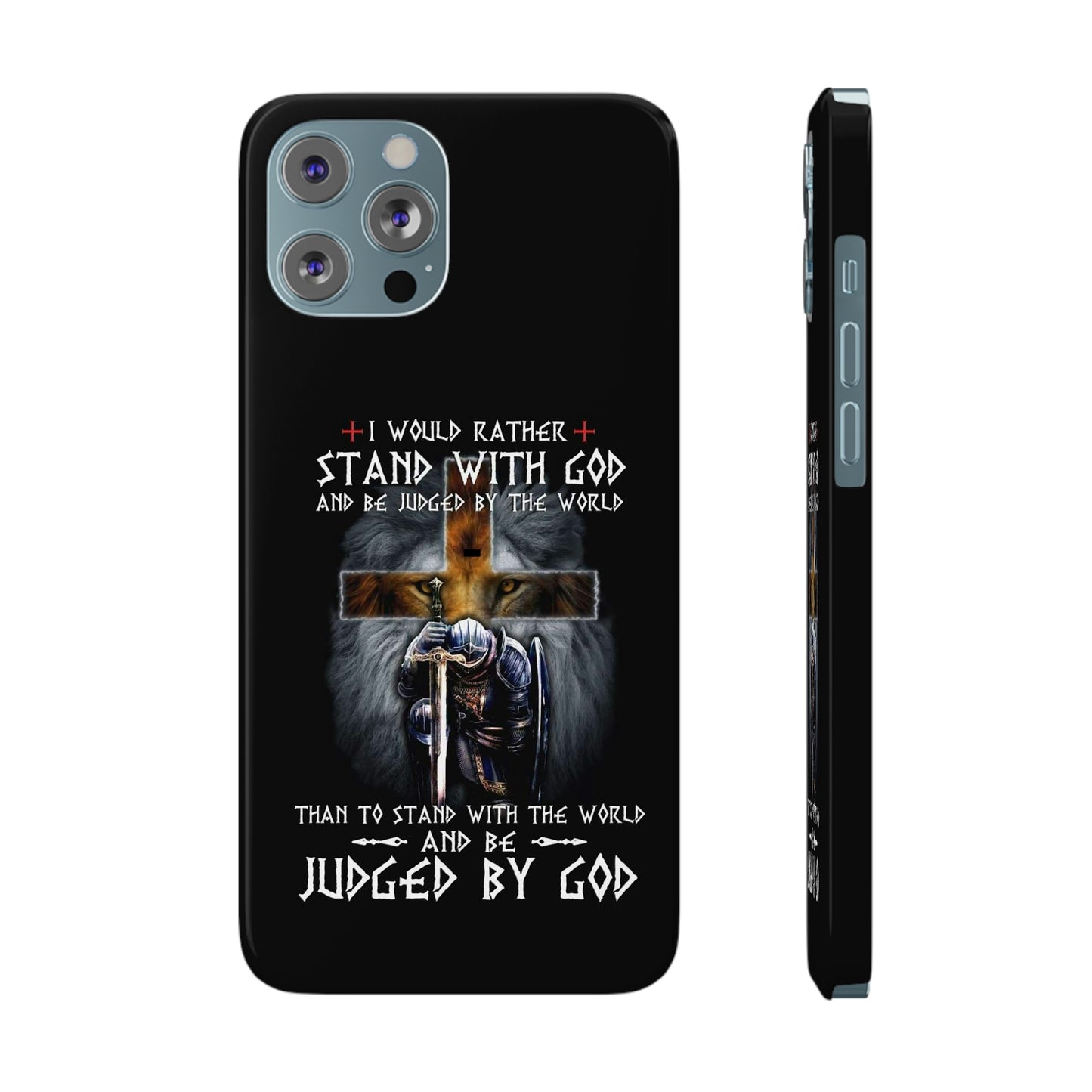 I Would Rather Stand With God Phone Case, Christian Phone Cases