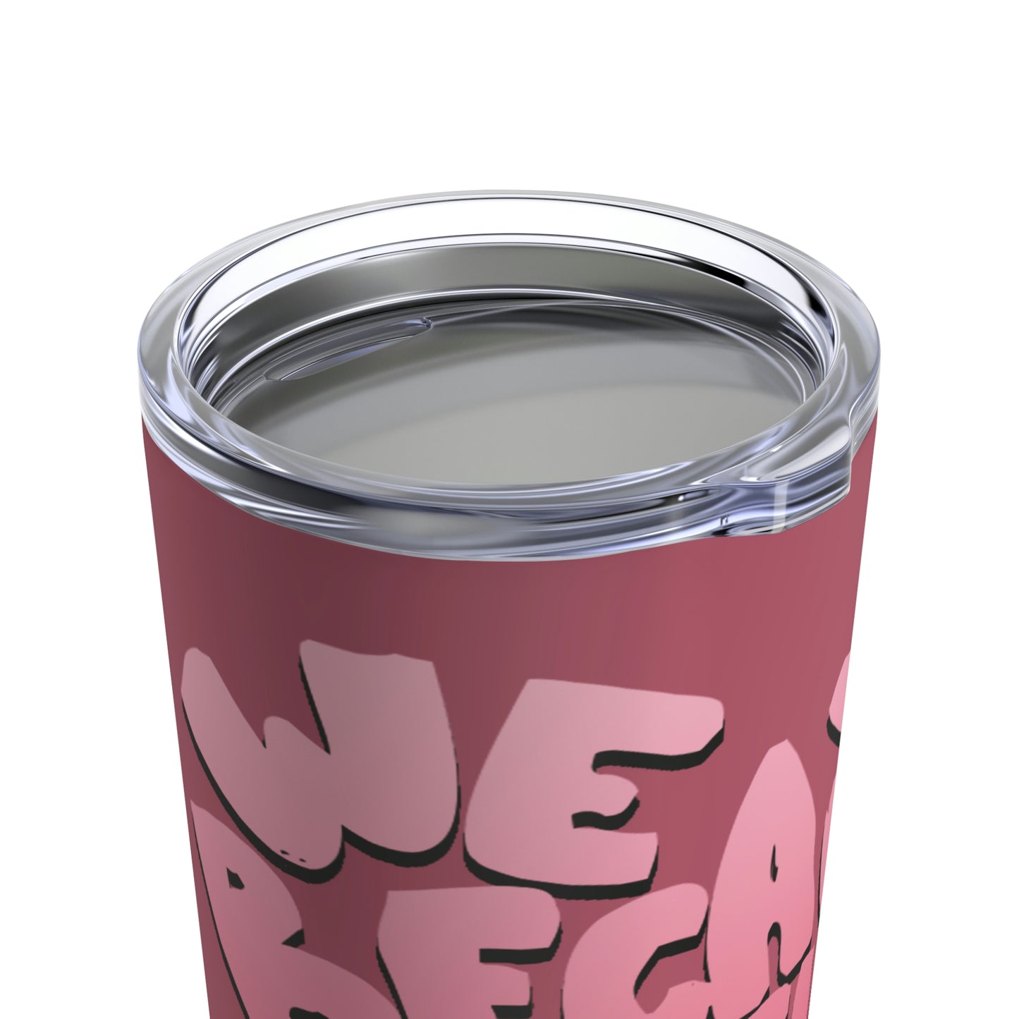 We Love Because He First Loved Us Tumbler 20oz