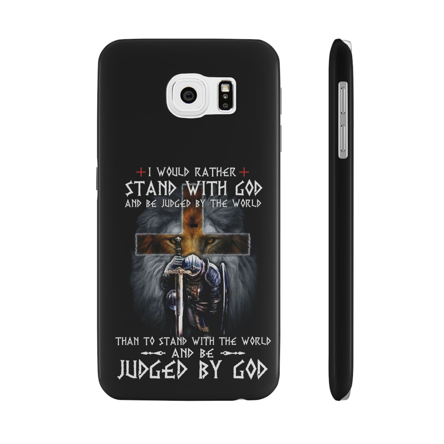 I Would Rather Stand With God Phone Case, Christian Phone Cases