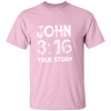 John 3:16 True Story T-Shirt
