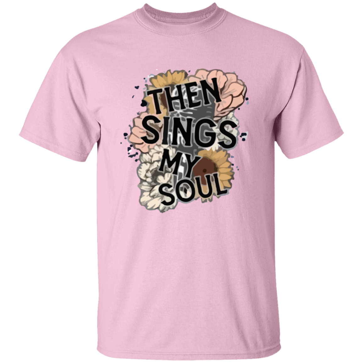 Then Sings My Soul T-Shirt