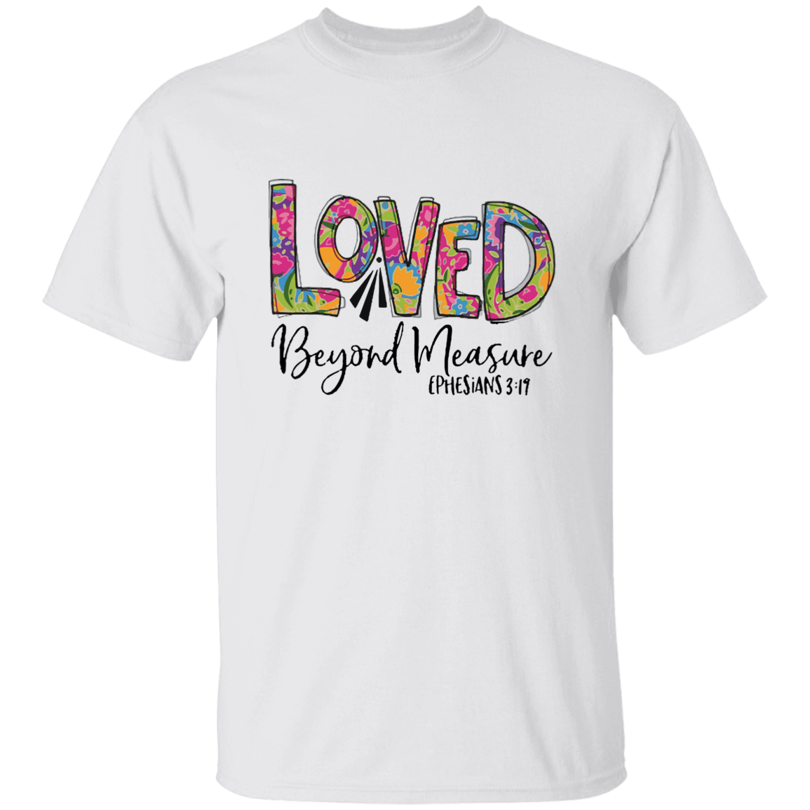 Loved Beyond Measure T-Shirt