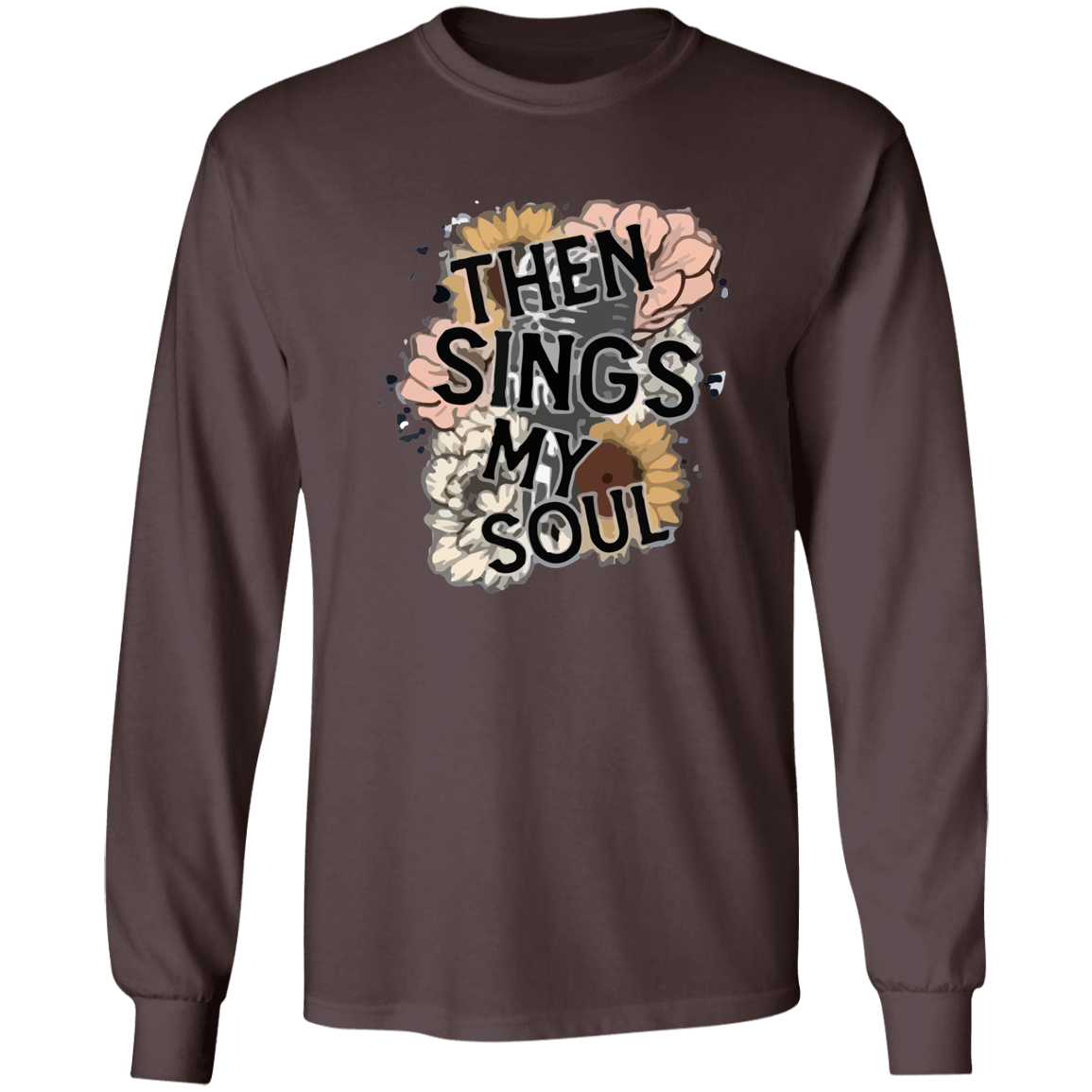 Then Sings My Soul Long Sleeve