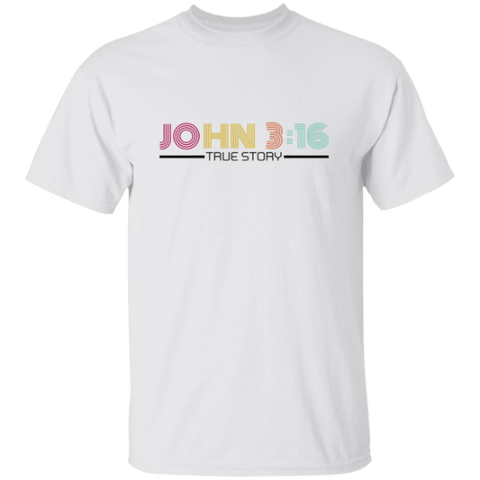 John 3:16 True Story T-Shirt