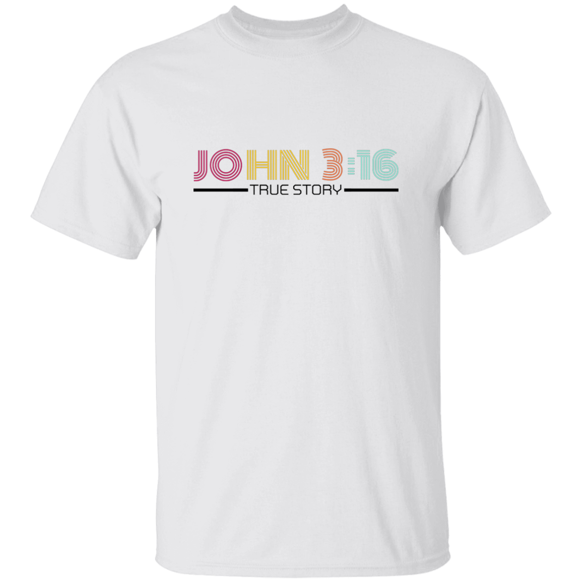 John 3:16 True Story T-Shirt