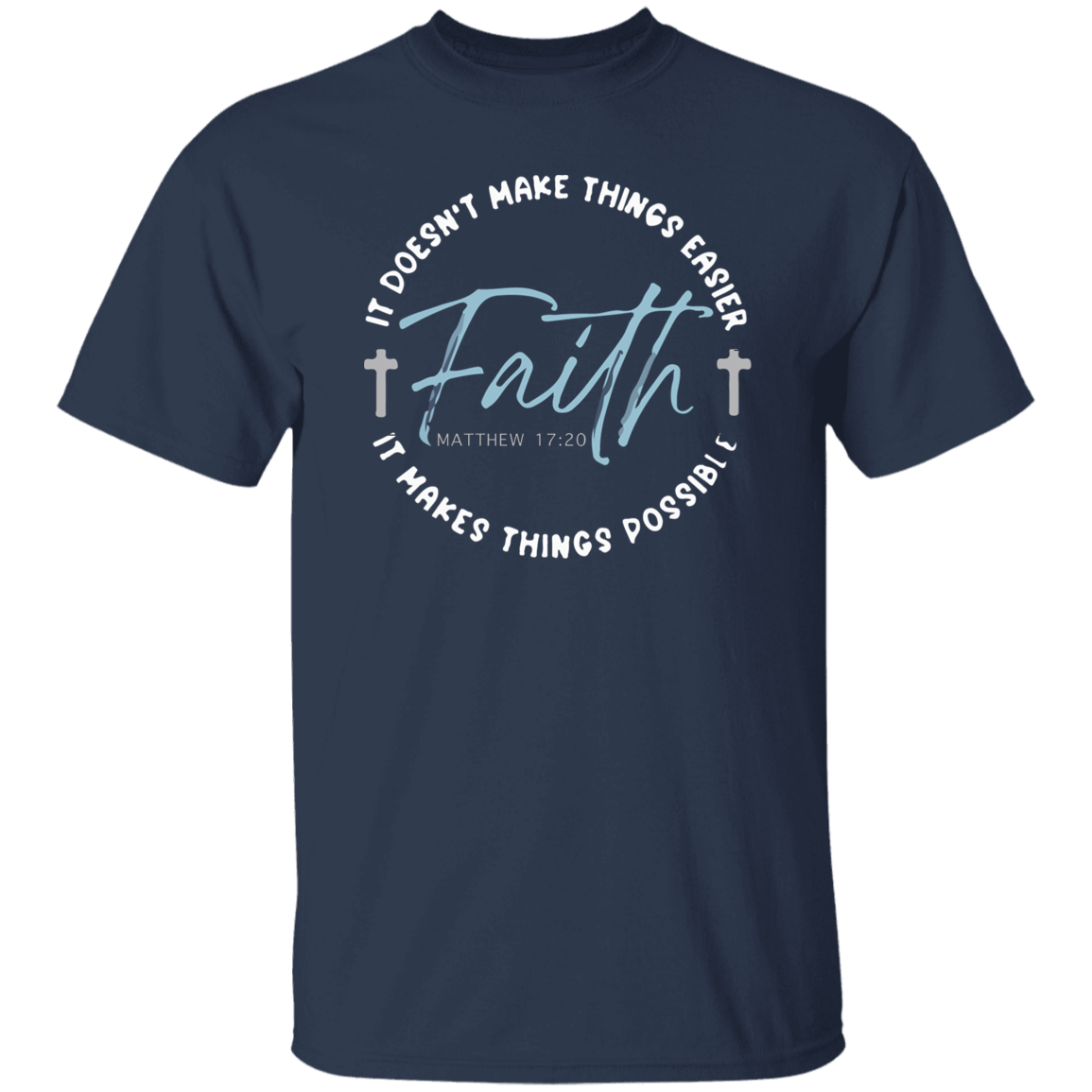 Faith Makes Things Possible T-Shirt