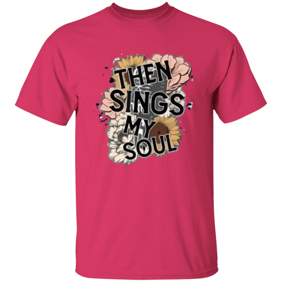 Then Sings My Soul T-Shirt