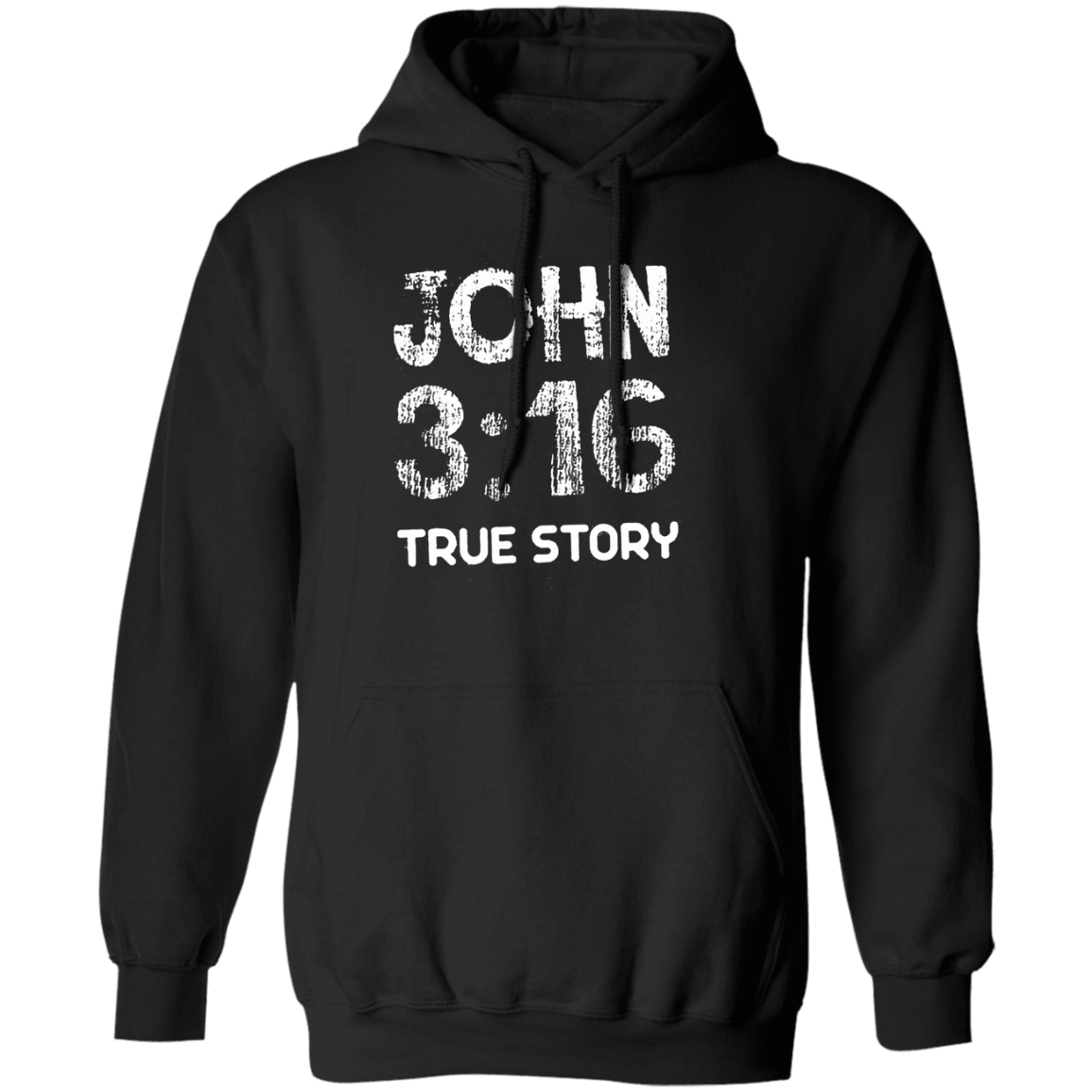 John 3:16 True Story Pullover Hoodie