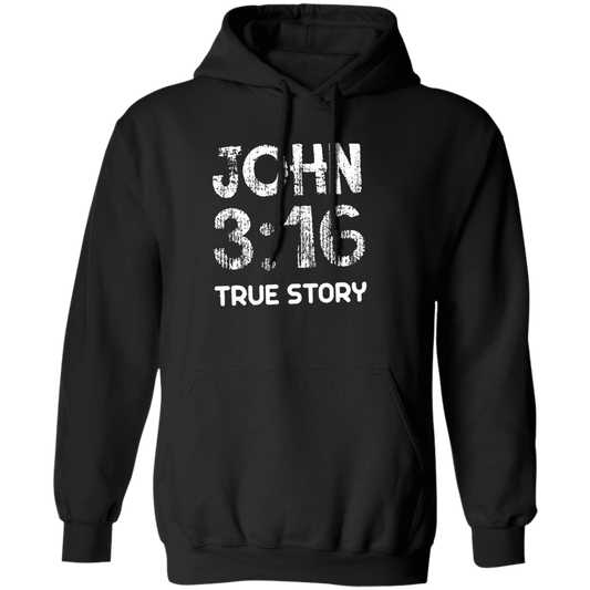 John 3:16 True Story Pullover Hoodie