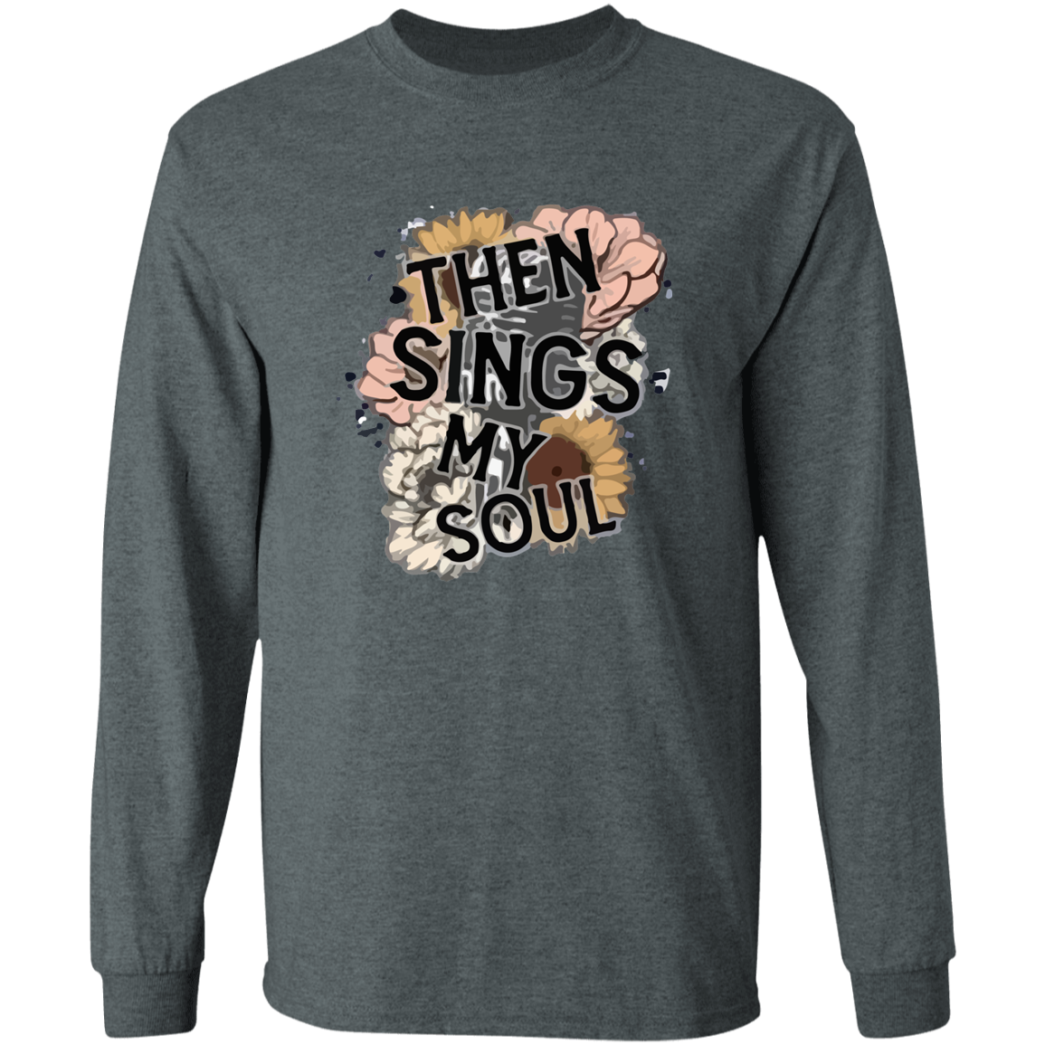 Then Sings My Soul Long Sleeve