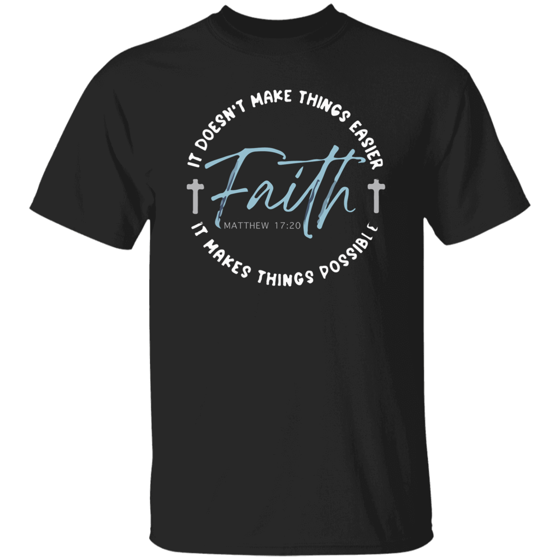 Faith Makes Things Possible T-Shirt