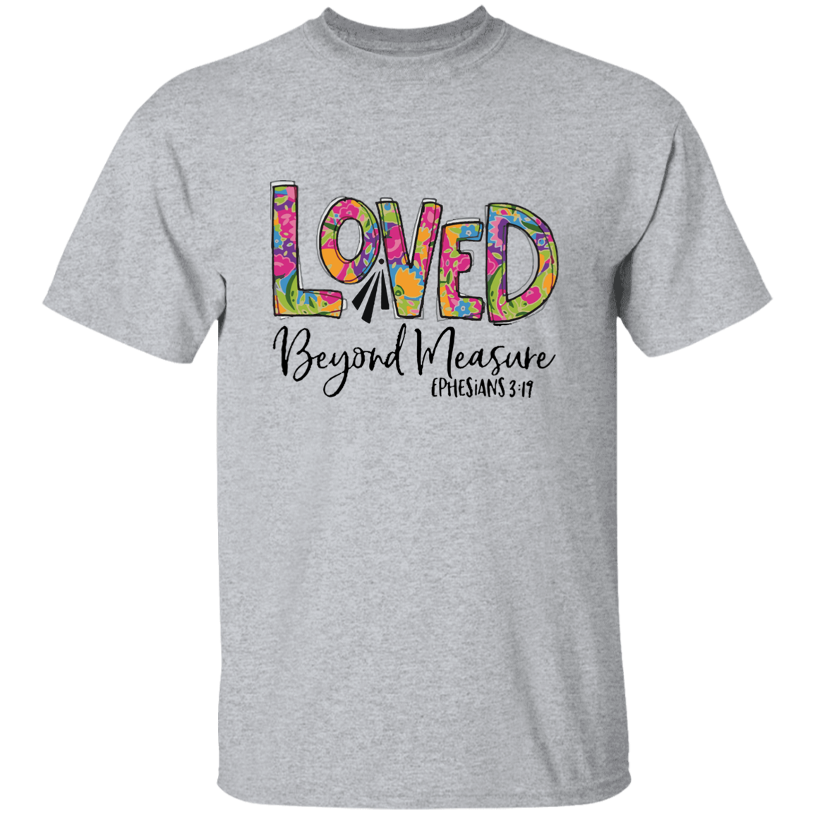 Loved Beyond Measure T-Shirt