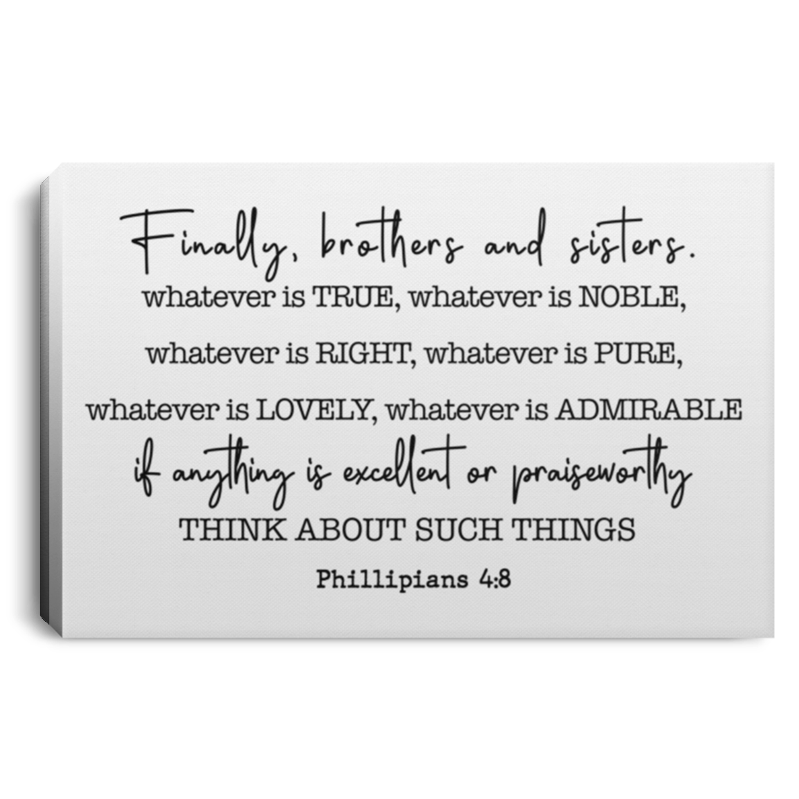 Philippians 4:8 Wall Art, Whatever Is True Whatever Is Noble Canvas Print