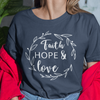 Faith Hope &amp; Love T-Shirt