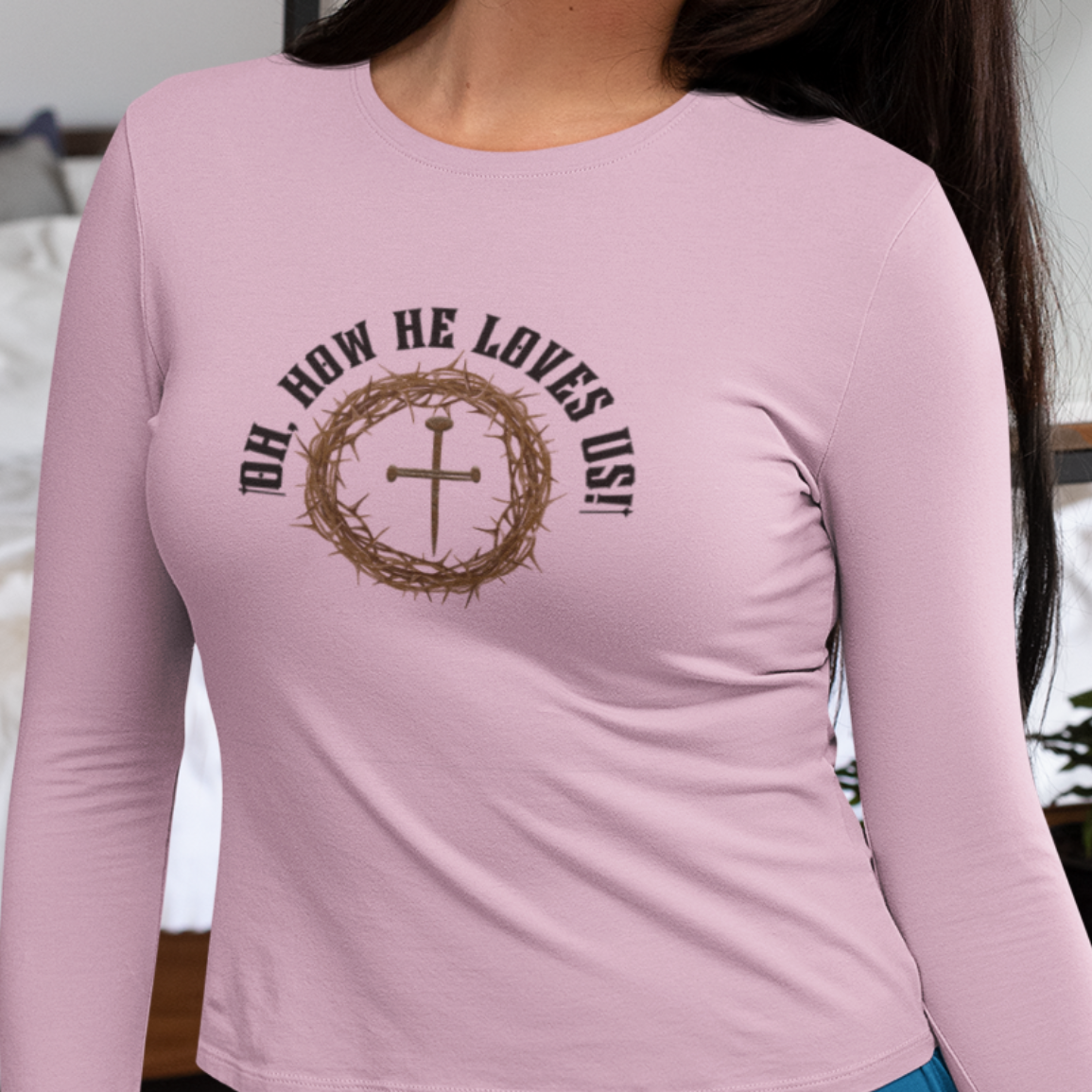 Oh How He Loves Us Long Sleeve