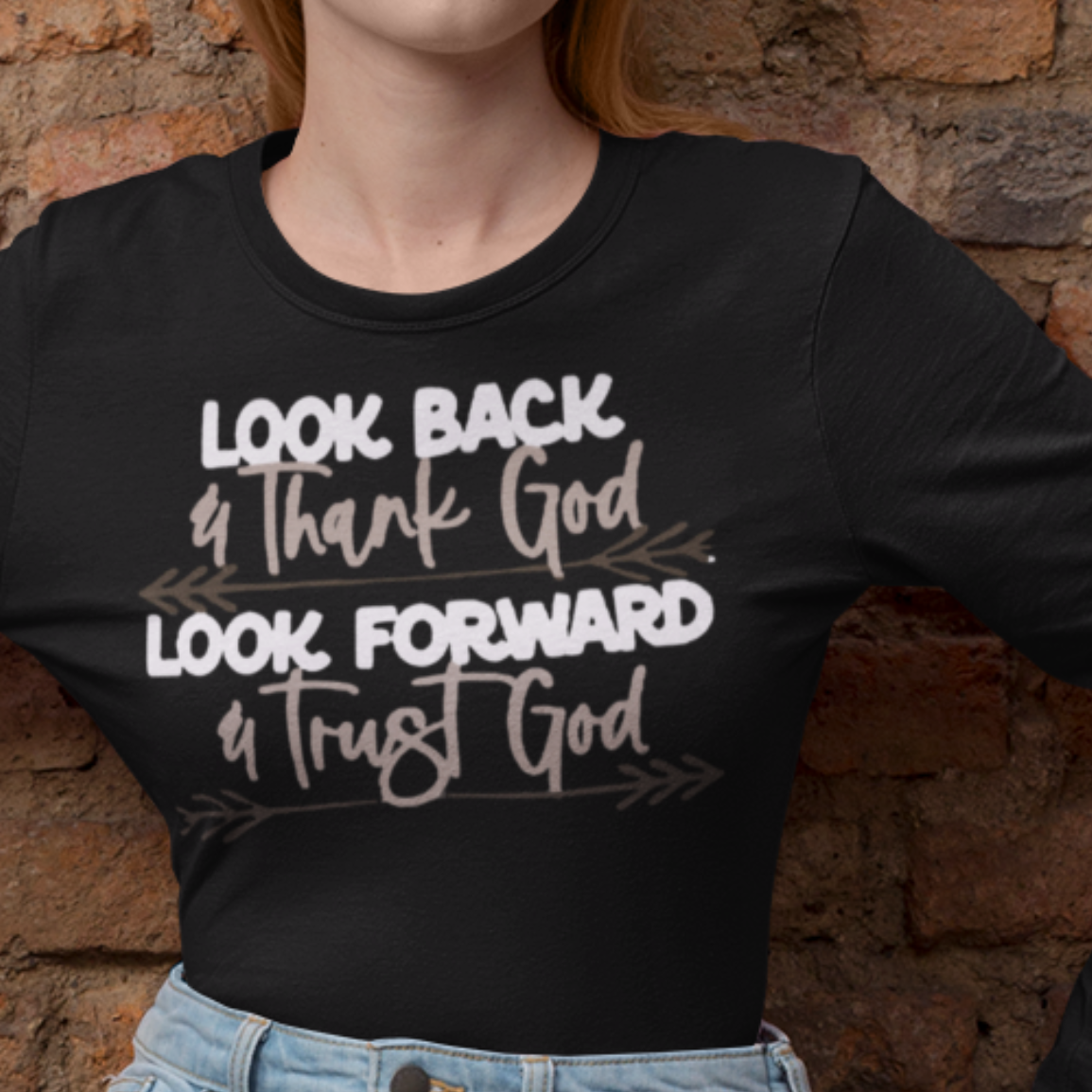 Look Back And Thank God Long Sleeve