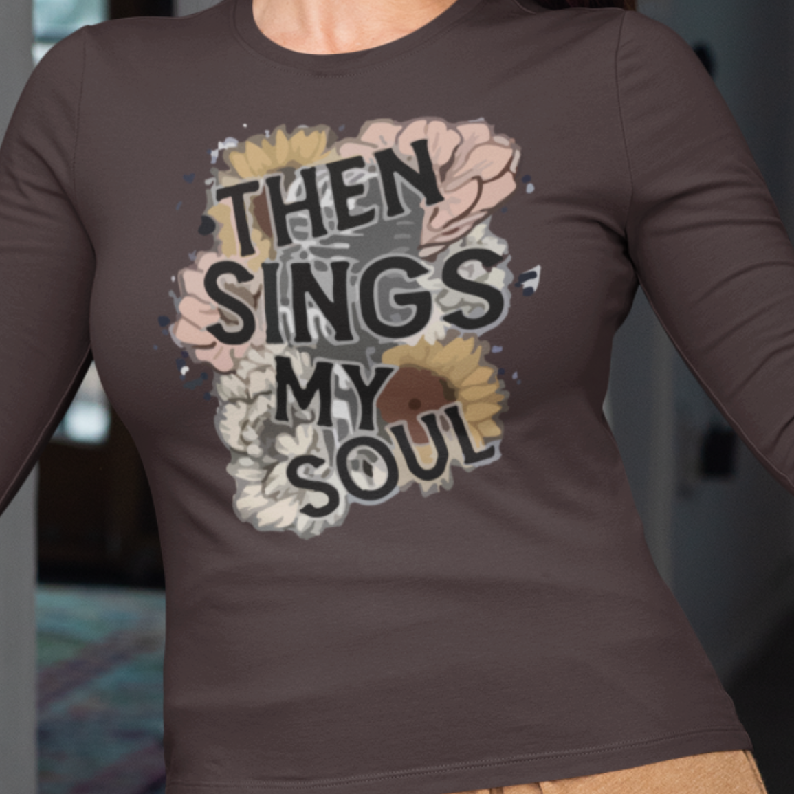 Then Sings My Soul Long Sleeve