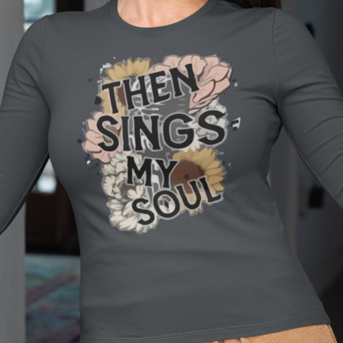 Then Sings My Soul Long Sleeve