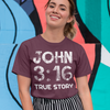 John 3:16 True Story T-Shirt