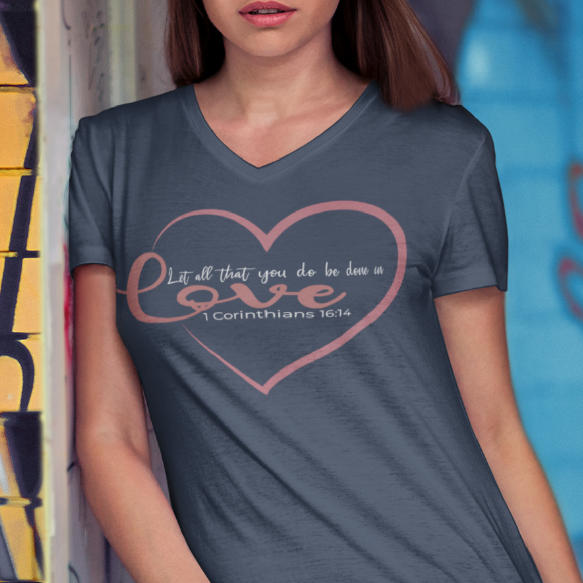 Let All That You Do Be Done In V-Neck Tee