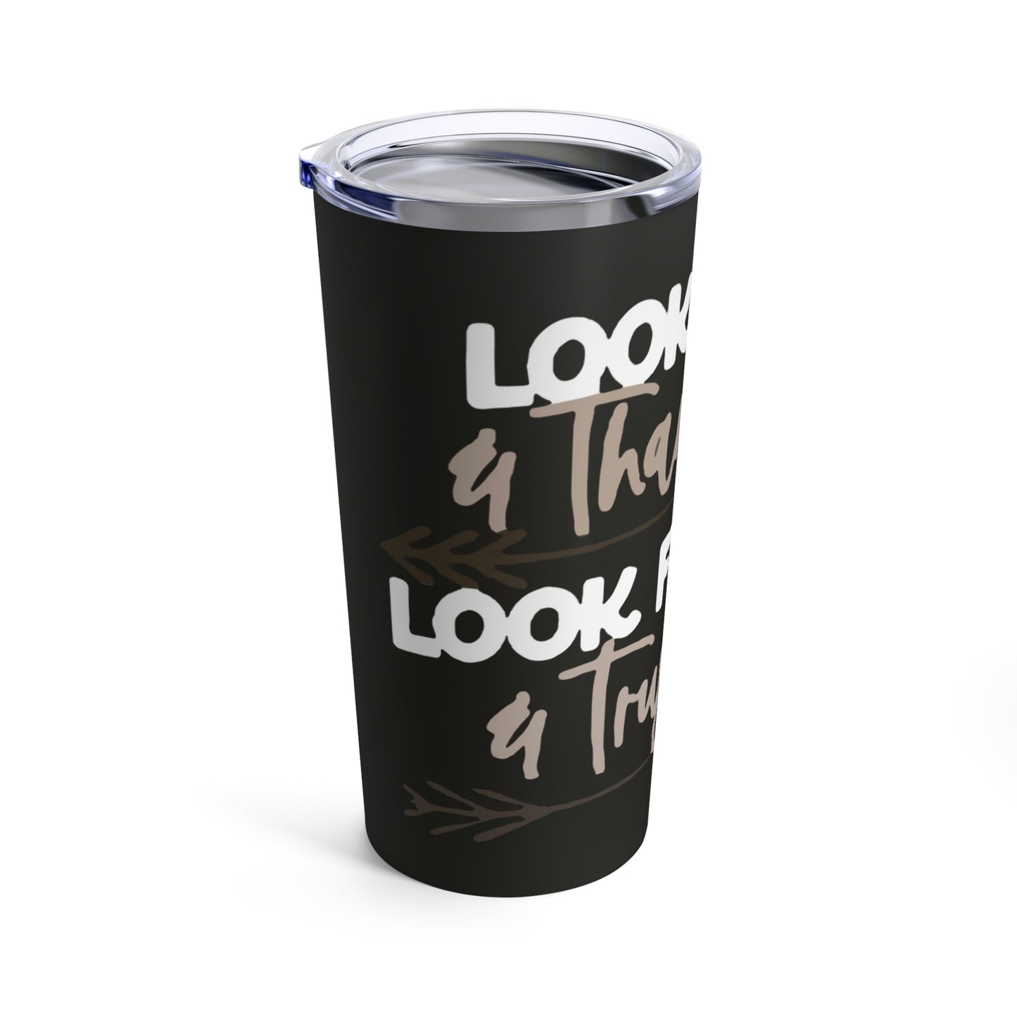 Look Back & Thank God Tumbler 20oz