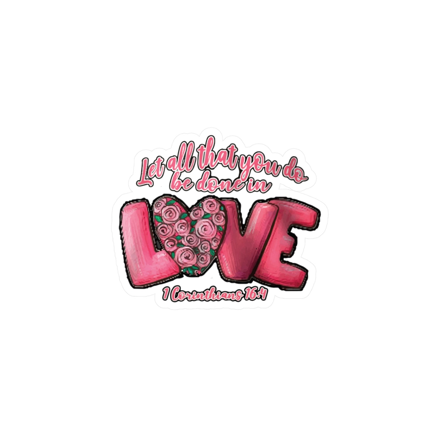 Let All You Do Be Done In Love 1 Corinthians 16:14 Sticker