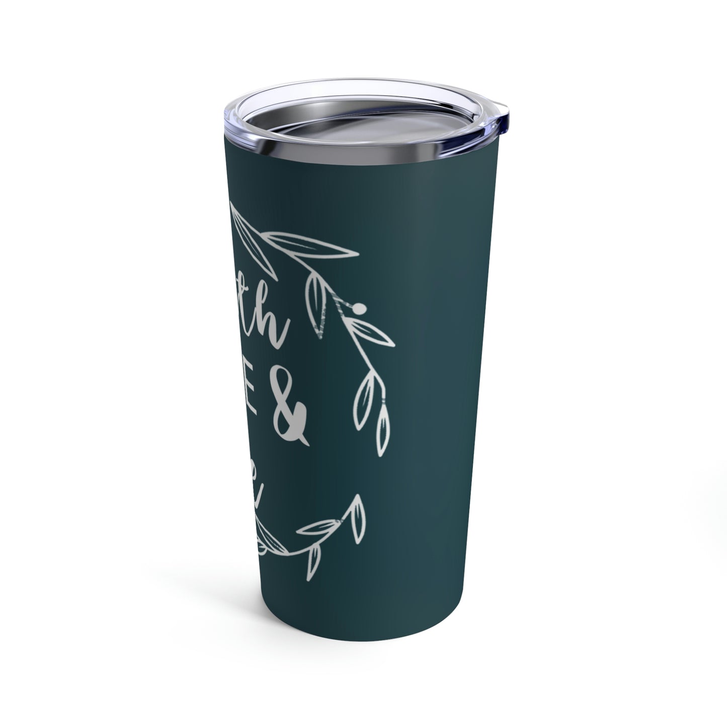 Faith Hope & Love Tumbler 20oz